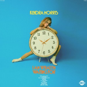 Image of Kendra Morris - I Am What I'm Waiting For