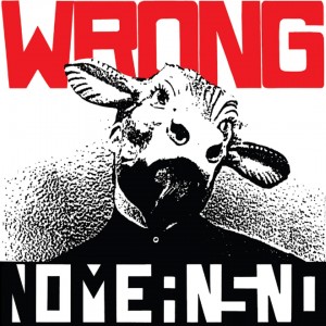 NOMEANSNO - Wrong - 2024 Reissue