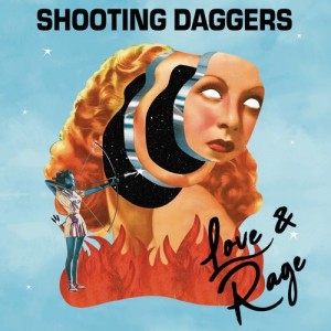 Image of Shooting Daggers - Love & Rage