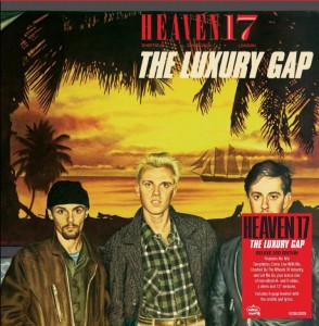 Image of Heaven 17 - The Luxury Gap - 2024 Reissue