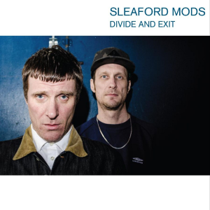 Image of Sleaford Mods - Divide And Exit - 10th Anniversary Edition