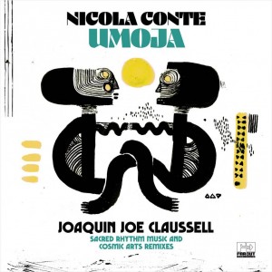 Image of Nicola Conte - Umoja (Joaquin Joe Claussell Sacred Rhythm Music & Cosmic Arts Remixes)