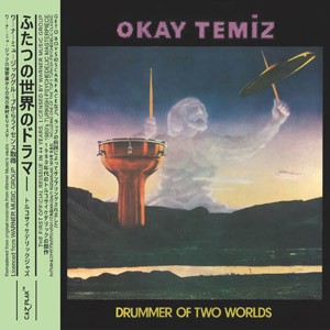 Image of Okay Temiz - Drummer Of The Two Worlds