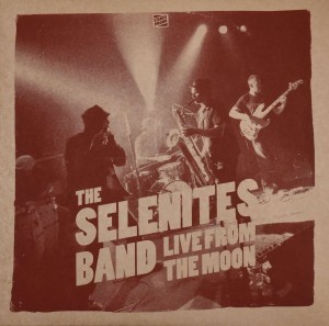 Image of The Selenites Band - Live From The Moon