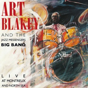 Image of Art Blakey And The Jazz Messengers Big Band - Live At Montreux And North Sea
