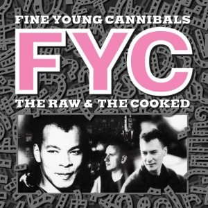 Image of Fine Young Cannibals - The Raw And The Cooked - 2024 Repress
