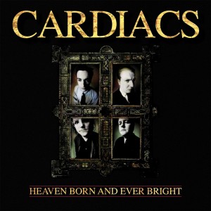 Image of Cardiacs - Heaven Born And Ever Bright - 2024 Reissue
