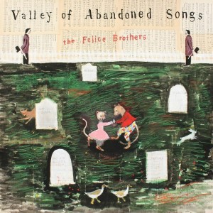 Image of The Felice Brothers - Valley Of Abandoned Songs