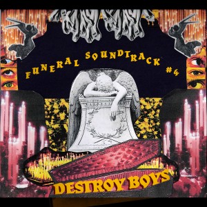 Image of Destroy Boys - Funeral Soundtrack #4