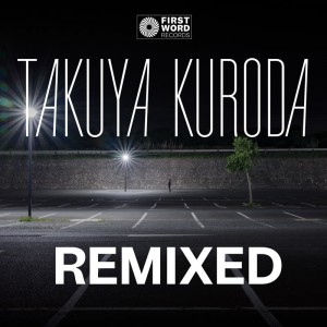 Takuya Kuroda - Midnight Crisp Remixed