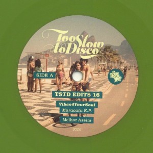VIBES4YOURSOUL - Too Slow To Disco Edits 16: Maracatu EP