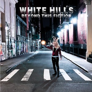 White Hills - Beyond This Fiction
