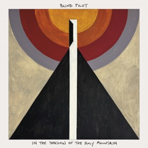 Image of Blind Pilot - In The Shadow Of The Holy Mountain
