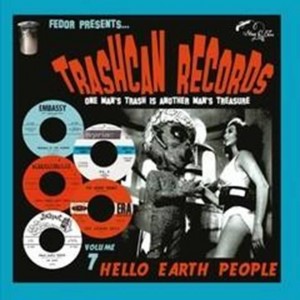 Image of Various Artists - Trashcan Records 07: Hello Earth People