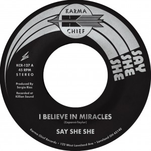 Image of Say She She - Believe In Miracles / C'est Si Bon