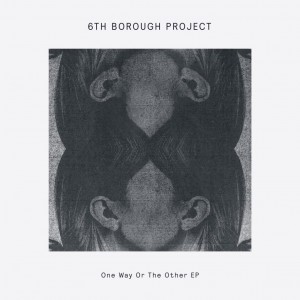 Image of 6th Borough Project - One Way Or The Other EP