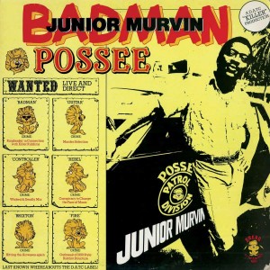 Image of Junior Murvin - Bad Man Possee