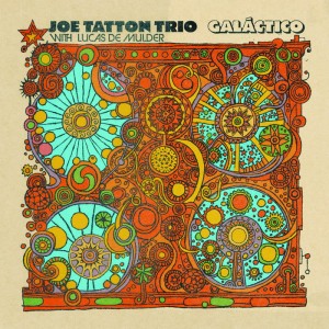 Image of Joe Tatton Trio - Galáctico (feat. Lucas De Mulder)
