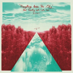 Various Artists - Luke Una - Everything Above The Sky