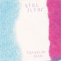 Image of Still Flyin' - Travelin' Man